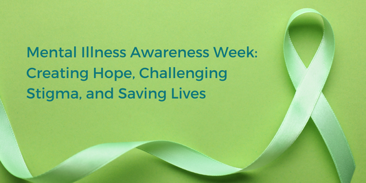 Mental Illness Awareness Week: Creating Hope, Challenging Stigma, and Saving Lives