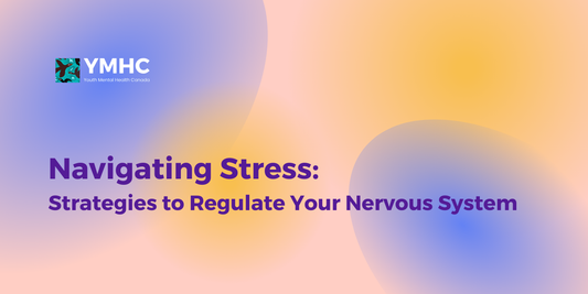 Navigating Stress: Strategies to Regulate Your Nervous System