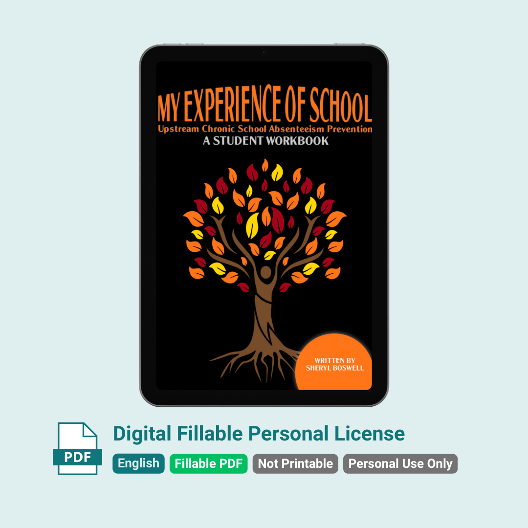 My Experience of School: Upstream Chronic School Absenteeism Prevention (Digital Fillable) - Personal License