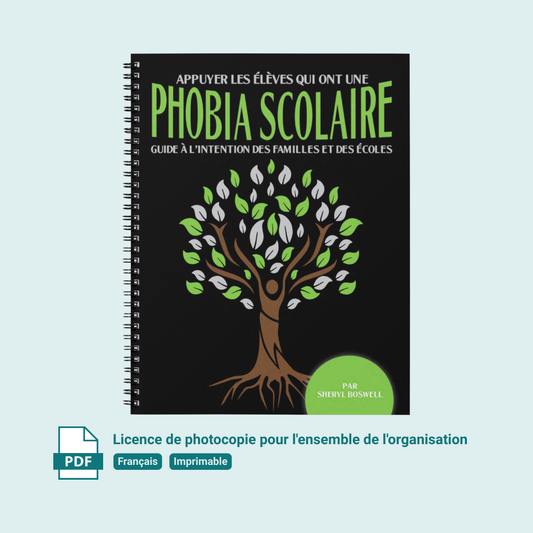 Soutenir les élèves qui ont une phobie scolaire : Guide à l'intention des familles et des écoles - Licence de photocopie