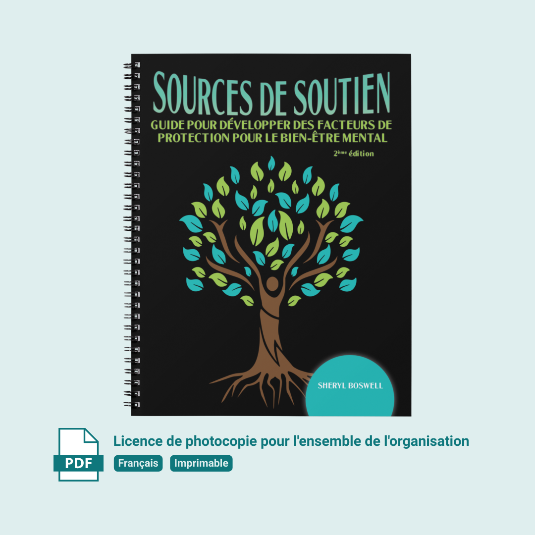 Sources de Soutien: Guide pour développer des facteurs de protection pour le bien-être mental, 2ème édition - Licence de photocopie