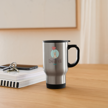 Travel Mug - "I will always be here to comfurt you" - silver