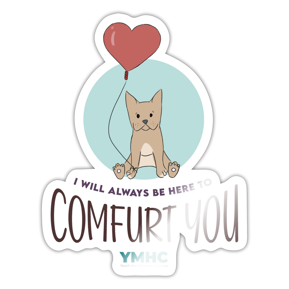 Sticker - "I will always be here to comfurt you" - white glossy